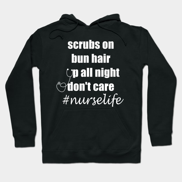 scrubs on bun hair up all night don't care nurselife Hoodie by hippyhappy